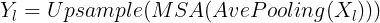 \large Y_{l} = Upsample (MSA (AvePooling (X_{l})))