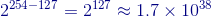 {\color{DarkBlue}{\color{DarkBlue} }2^{254-127} = 2^{127} \approx 1.7 \times 10^{38} }