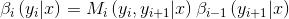 \beta _{i}\left ( y_{i} | x \right ) = M _{i}\left ( y_{i} ,y_{i+1} | x \right )\beta _{i-1}\left ( y_{i+1} | x \right )