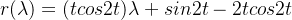 r(\lambda)=(tcos2t)\lambda+sin2t-2tcos2t