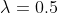 \lambda=0.5