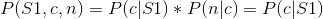 P(S1, c, n)=P(c|S1)*P(n|c)=P(c|S1)