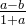 \frac{a-b}{1+a}