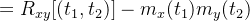 =R_{xy}[(t_{1},t_{2})]-m_{x}(t_{1})m_{y}(t_{2})