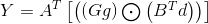 Y=A^{T}\begin{bmatrix} \left ( \left ( Gg \right )\bigodot \left ( B^{T}d \right ) \right ) \end{bmatrix}