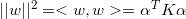 \small ||w||^2=<w,w>=\alpha ^{T}K\alpha