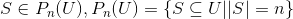 S\in P_n(U),P_n(U)=\{S\subseteq U||S|=n\}