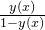 \frac{y(x)}{1-y(x)}