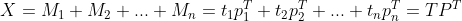 X=M_1+M_2+...+M_n=t_1p^T_1+t_2p^T_2+...+t_np^T_n=TP^T