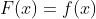 F(x)=f(x)