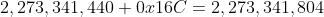 2,273,341,440 + 0x16C = 2,273,341,804