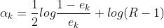 \alpha_k = \frac{1}{2}log\frac{1-e_k}{e_k} + log(R-1)