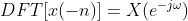 DFT[x(-n)]=X(e^{-j\omega})