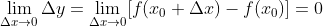 \lim_{\Delta x\rightarrow 0}\Delta y = \lim_{\Delta x\rightarrow 0}[f(x_{0}+\Delta x)-f(x_{0})]=0