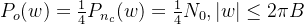 P_{o}(w)=\frac{1}{4}P_{n_{c}}(w)=\frac{1}{4}N_{0},|w|\leq 2\pi B