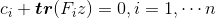 c_i+\boldsymbol{tr}(F_iz)=0,i=1,\cdots n