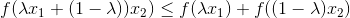 f(\lambda x_1+(1-\lambda ))x_2)\leq f(\lambda x_1)+f((1-\lambda )x_2)