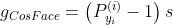 g_{CosFace}=\left ( P_{y_{i}}^{\left ( i \right )} -1\right )s