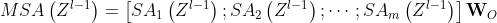 M S A\left(Z^{l-1}\right)=\left[S A_{1}\left(Z^{l-1}\right) ; S A_{2}\left(Z^{l-1}\right) ; \cdots ; S A_{m}\left(Z^{l-1}\right)\right] \mathbf{W}_{O}