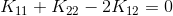 K_{11}+K_{22}-2K_{12}=0