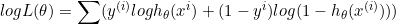 \small logL(\theta )=\sum (y^{(i)}logh_\theta (x^{i})+(1-y^{i})log(1-h_\theta (x^{(i)})))