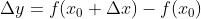 \Delta y = f(x_0 + \Delta x) - f(x_0)