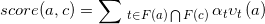 \small score(a,c)=\sum\, _{t\in F(a)\bigcap F(c)}\, \alpha _{t}\upsilon _{t}\, (a)