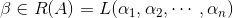 \beta \in R(A)=L(\alpha _{1},\alpha _{2},\cdots,\alpha _{n})