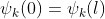 \psi_{k} (0) = \psi_{k} (l)