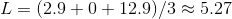 L=(2.9+0+12.9)/3 \approx 5.27