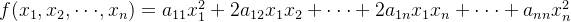 f(x_1,x_2,\cdot \cdot \cdot ,x_n)=a_{11}x_1^2+2a_{12}x_1x_2+\cdot \cdot \cdot +2a_{1n}x_1x_n+\cdot \cdot \cdot +a_{nn}x_n^2