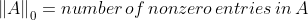 \left \| A \right \|_{0}=number \, of \, nonzero \, entries \, in \, A