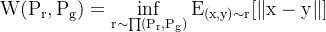 \mathrm{W(P_r,P_g)=\inf\limits_{r\sim\prod(P_r,P_g)}E_{(x,y)\sim r}[\|x-y\|]}