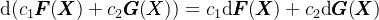 \large \mathrm{d}(c_{1}\pmb F(\pmb X)+c_{2}\pmb G(\pmb X))=c_{1}\mathrm{d}\pmb F(\pmb X)+c_{2}\mathrm{d}\pmb G(\pmb X)