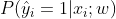 P(\hat{y}_i = 1| x_i; w)