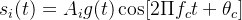 s_i(t)=A_ig(t)\cos [2\Pi f_ct+\theta _c]