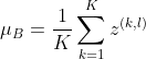 \mu_B=\frac{1}{K}\sum_{k=1}^Kz^{(k,l)}