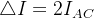 \bigtriangleup I = 2I_{AC}