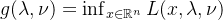 g(\lambda,\nu) = \inf_{x \in \mathbb{R}^n} L(x, \lambda, \nu)