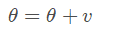 θ=θ+v \theta=\theta+vθ=θ+v