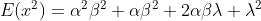 E(x^2)=\alpha^2\beta^2+\alpha\beta^2+2\alpha\beta\lambda+\lambda^2