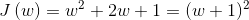 J\left ( w \right )=w^{^{2}}+2w+1=(w+1)^{^{2}}