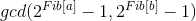 gcd(2^{Fib[a]}-1,2^{Fib[b]}-1)