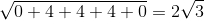 \sqrt{ 0+4+4+4+0}=2\sqrt{ 3}