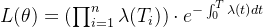 L(\theta)=(\prod_{i=1}^n \lambda(T_i))\cdot e^{-\int_0^T\lambda(t)dt}