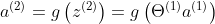 a^{(2)}=g\left ( z^{(2)} \right )=g\left ( \Theta ^{(1)}a^{(1)} \right )