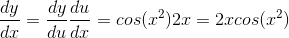 \frac{dy}{dx}=\frac{dy}{du}\frac{du}{dx}=cos(x^{2})2x=2xcos(x^{2})