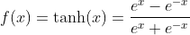 f(x)=\tanh (x)=\frac{e^x-e^{-x}}{e^x+e^{-x}}