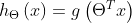 h_{\Theta }\left ( x \right )=g\left ( \Theta ^{T}x \right )