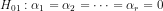 H_{01}:\alpha_1=\alpha_2=\dots=\alpha _r=0